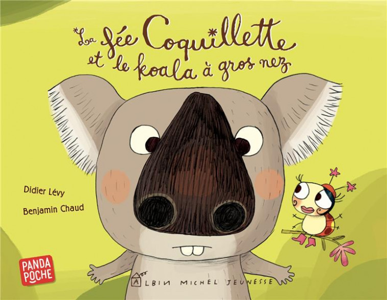 LA FEE COQUILLETTE ET LE KOALA A GROS NEZ - LEVY/CHAUD - ALBIN MICHEL