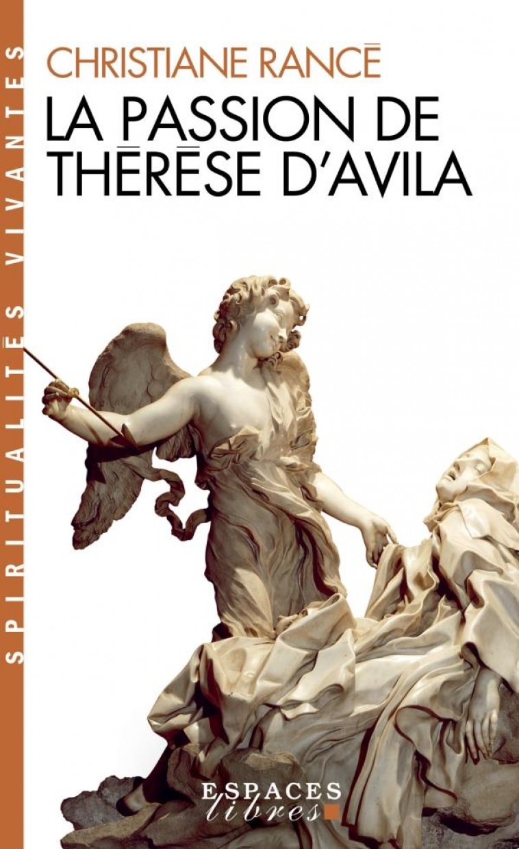 LA PASSION DE THERESE D-AVILA (ESPACES LIBRES - SPIRITUALITES VIVANTES) - RANCE CHRISTIANE - ALBIN MICHEL