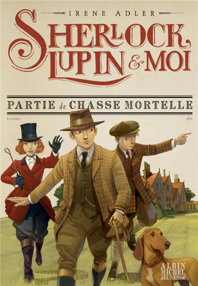 SHERLOCK, LUPIN & MOI T9 PARTIE DE CHASSE MORTELLE - ADLER/BRUNO - ALBIN MICHEL