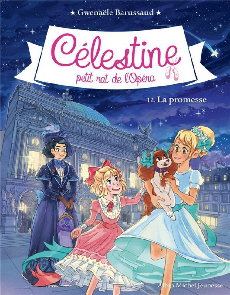 CELESTINE, PETIT RAT DE L-OPERA - T12 - CELESTINE N 12 LA PROMESSE - BARUSSAUD - ALBIN MICHEL