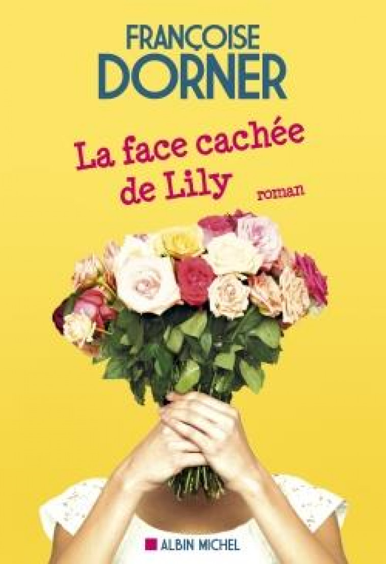 LA FACE CACHEE DE LILY - DORNER FRANCOISE - ALBIN MICHEL