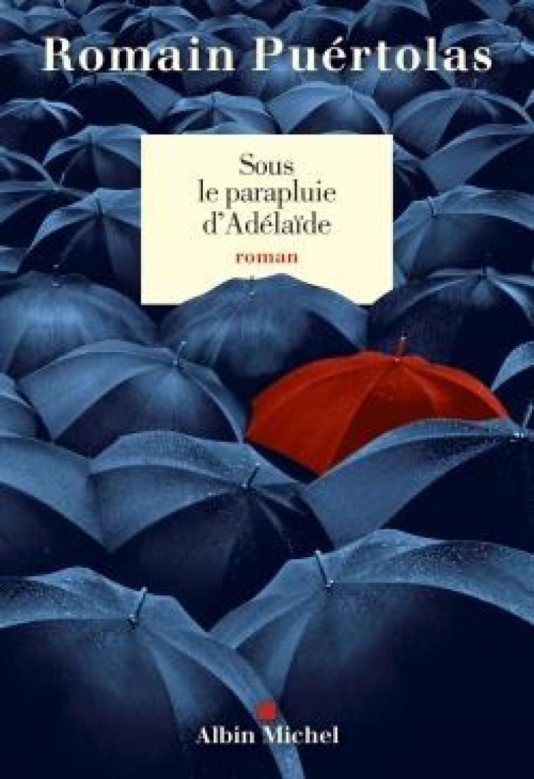 SOUS LE PARAPLUIE D-ADELAIDE - PUERTOLAS ROMAIN - ALBIN MICHEL