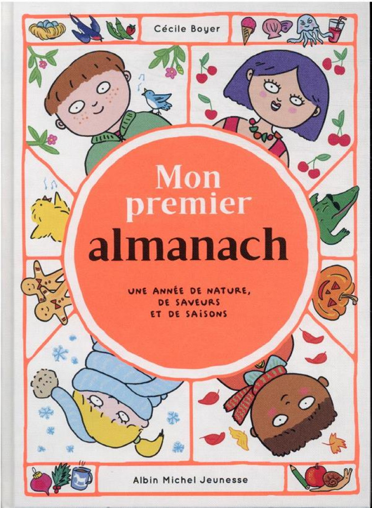 MON PREMIER ALMANACH - UNE ANNEE DE NATURE, DE SAVEURS ET DE SAISONS - BOYER CECILE - ALBIN MICHEL