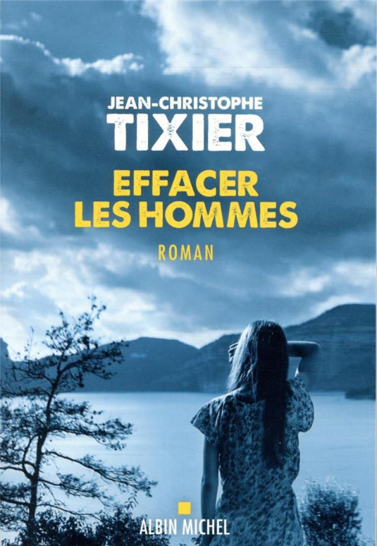 EFFACER LES HOMMES - TIXIER J-C. - ALBIN MICHEL