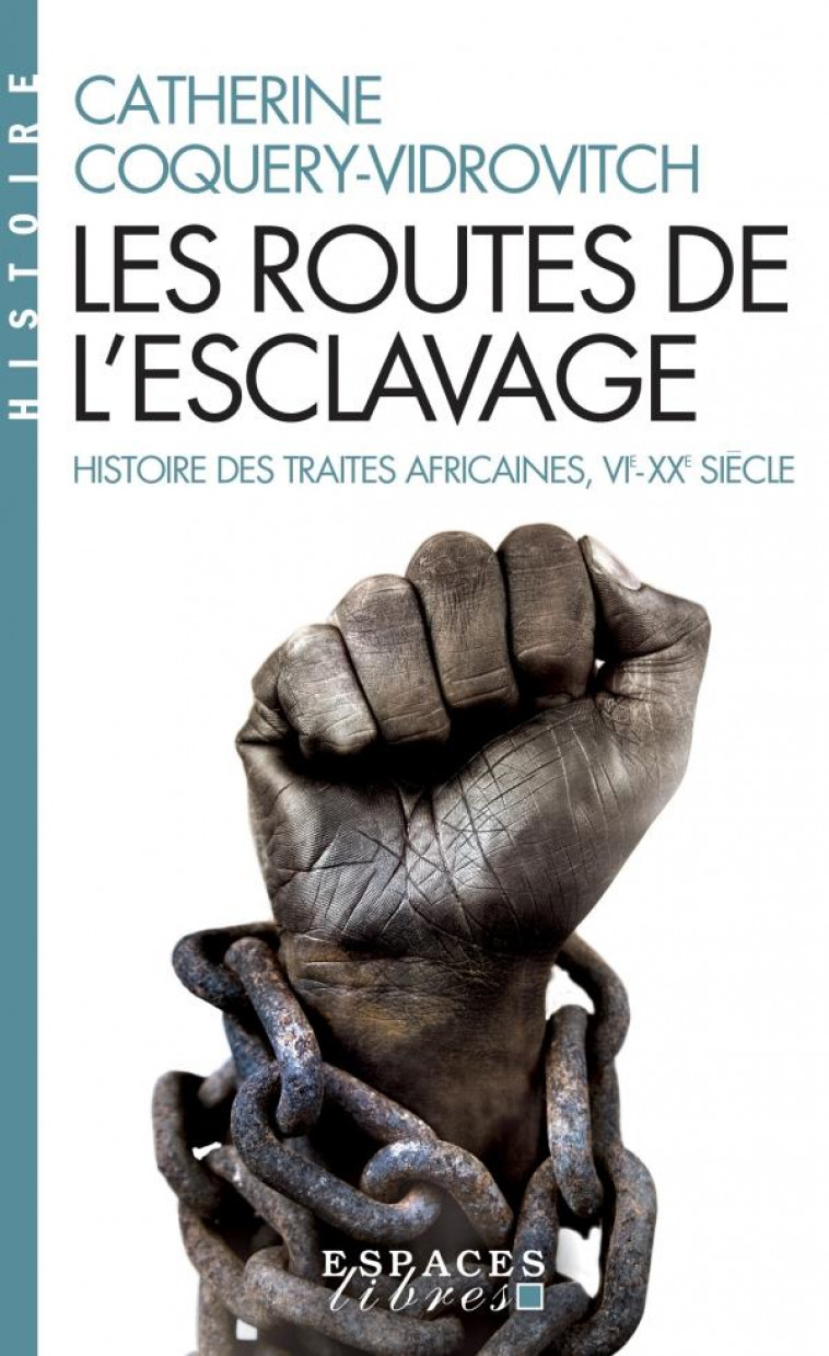 LES ROUTES DE L-ESCLAVAGE (ESPACES LIBRES - HISTOIRE) - COQUERY-VIDROVITCH C - ALBIN MICHEL