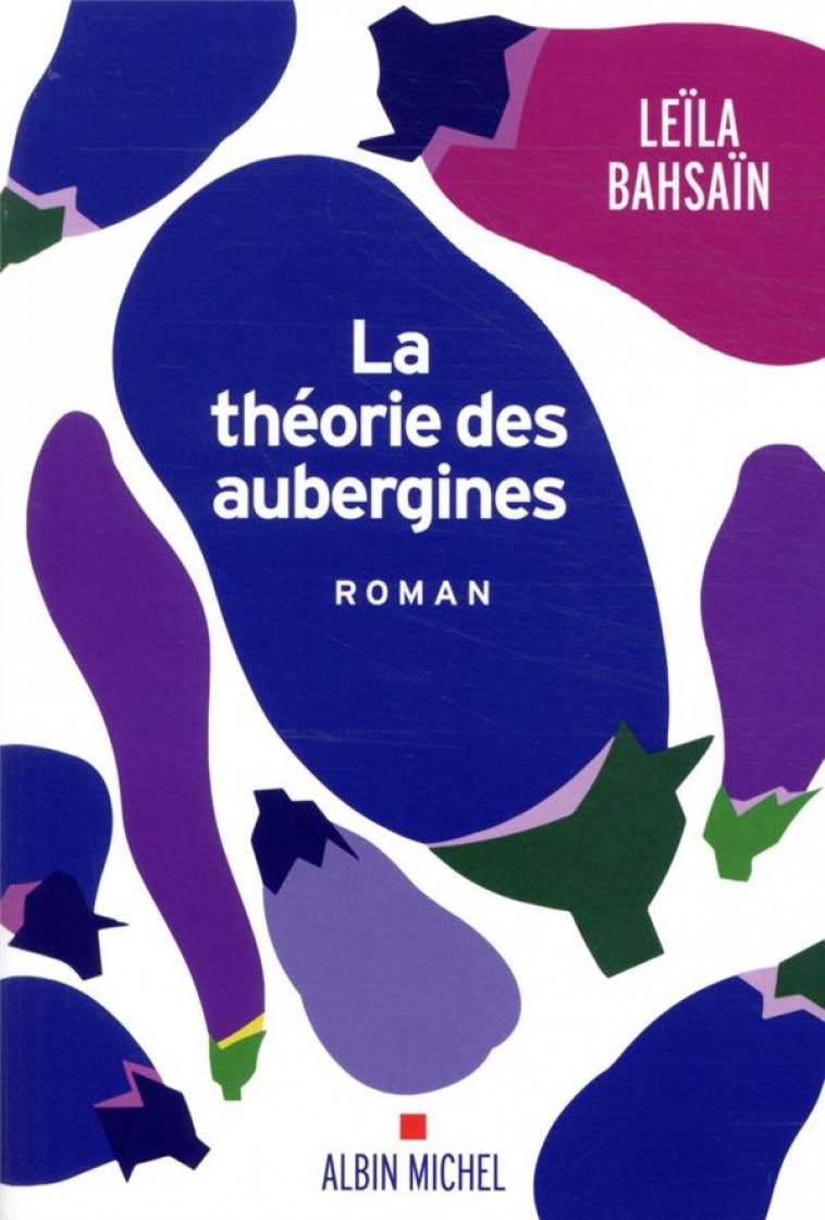 LA THEORIE DES AUBERGINES - BAHSAIN LEILA - ALBIN MICHEL