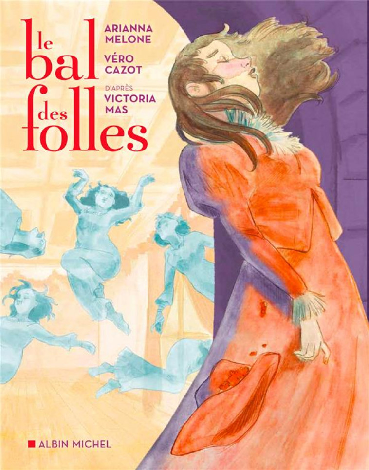 LE BAL DES FOLLES (BD) - MAS/MELONE/CAZOT - NC