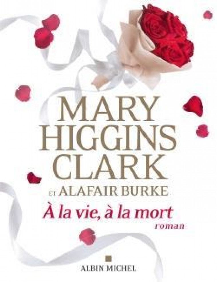 A LA VIE, A LA MORT - HIGGINS CLARK/BURKE - ALBIN MICHEL