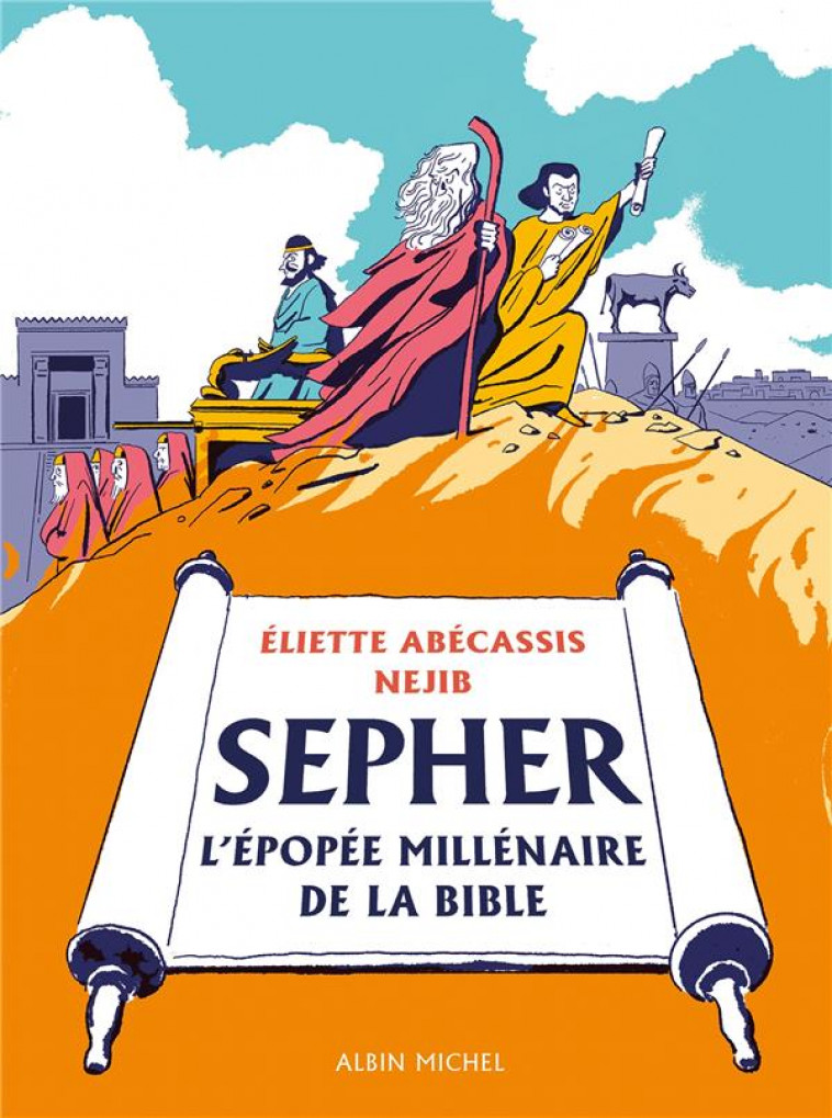 SEPHER - L-EPOPEE MILLENAIRE DE LA BIBLE - ABECASSIS/NEJIB - ALBIN MICHEL