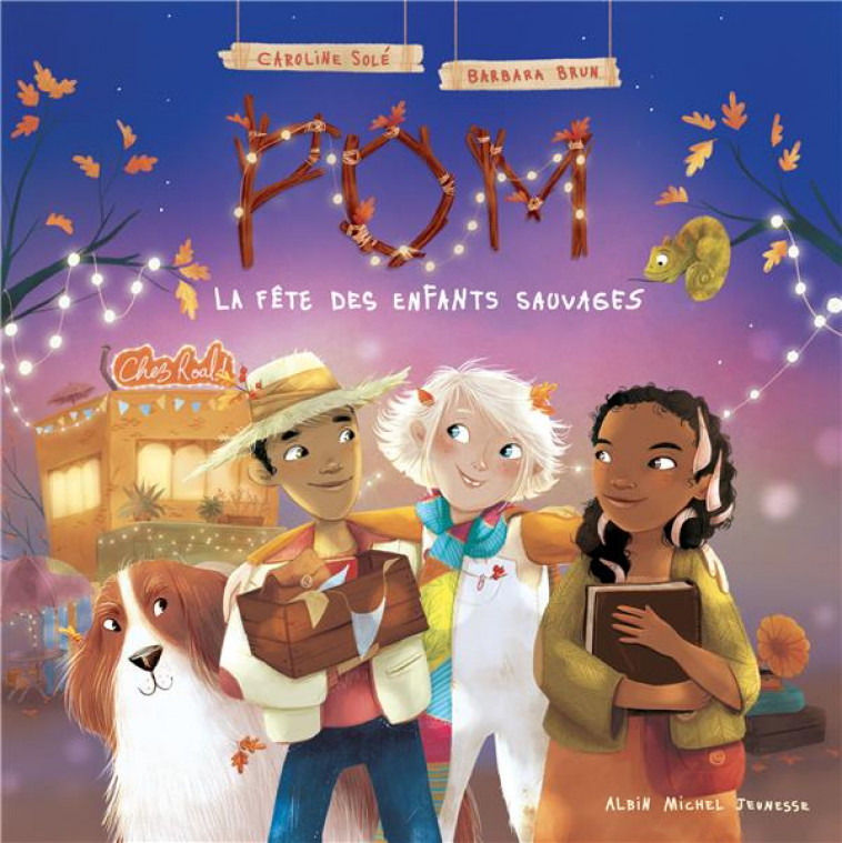 POM - TOME 2 : LA FETE DES ENFANTS SAUVAGES - SOLE/BRUN - ALBIN MICHEL