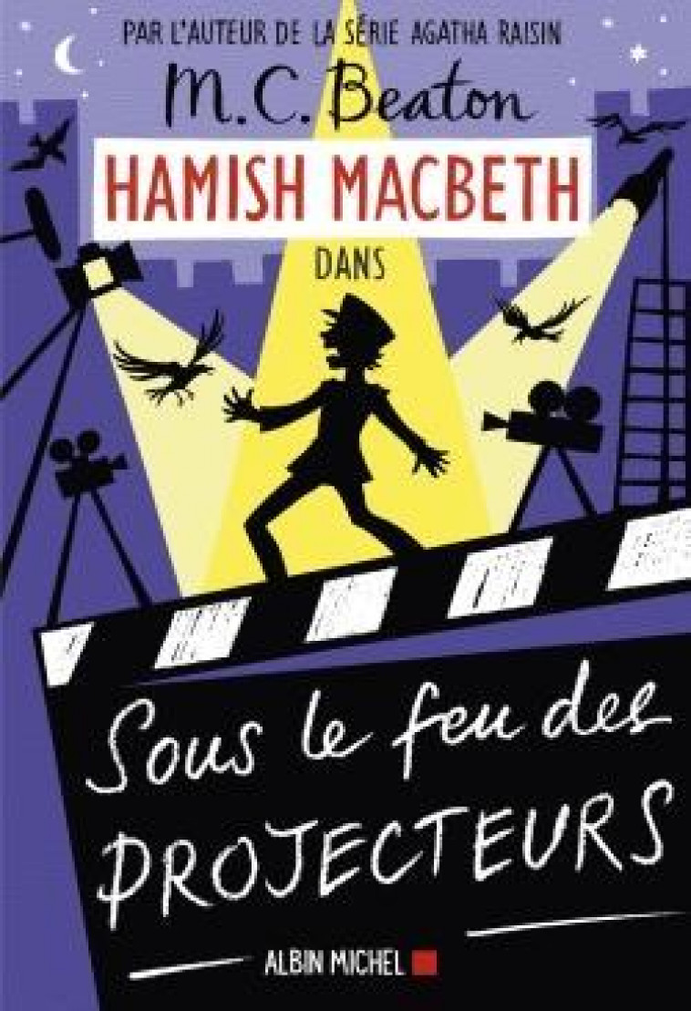 HAMISH MACBETH - T14 - HAMISH MACBETH 14 - SOUS LE FEU DES PROJECTEURS - BEATON M. C. - ALBIN MICHEL