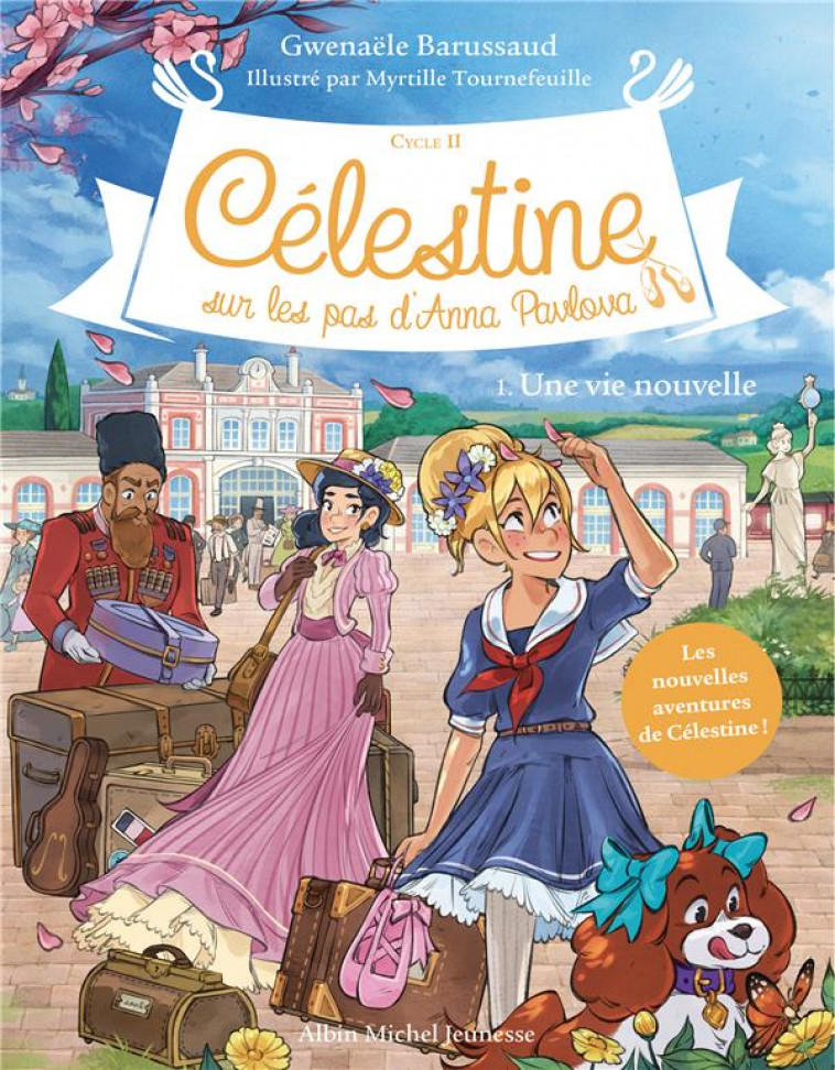 CELESTINE, SUR LES PAS D-ANNA PAVLOVA - CELESTINE CYCLE 2 - CELESTINE C2 T1 UNE VIE NOUVELLE (ED.202 - BARUSSAUD - ALBIN MICHEL