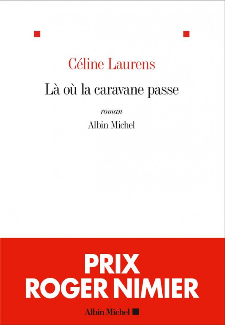 LA OU LA CARAVANE PASSE - LAURENS CELINE - ALBIN MICHEL