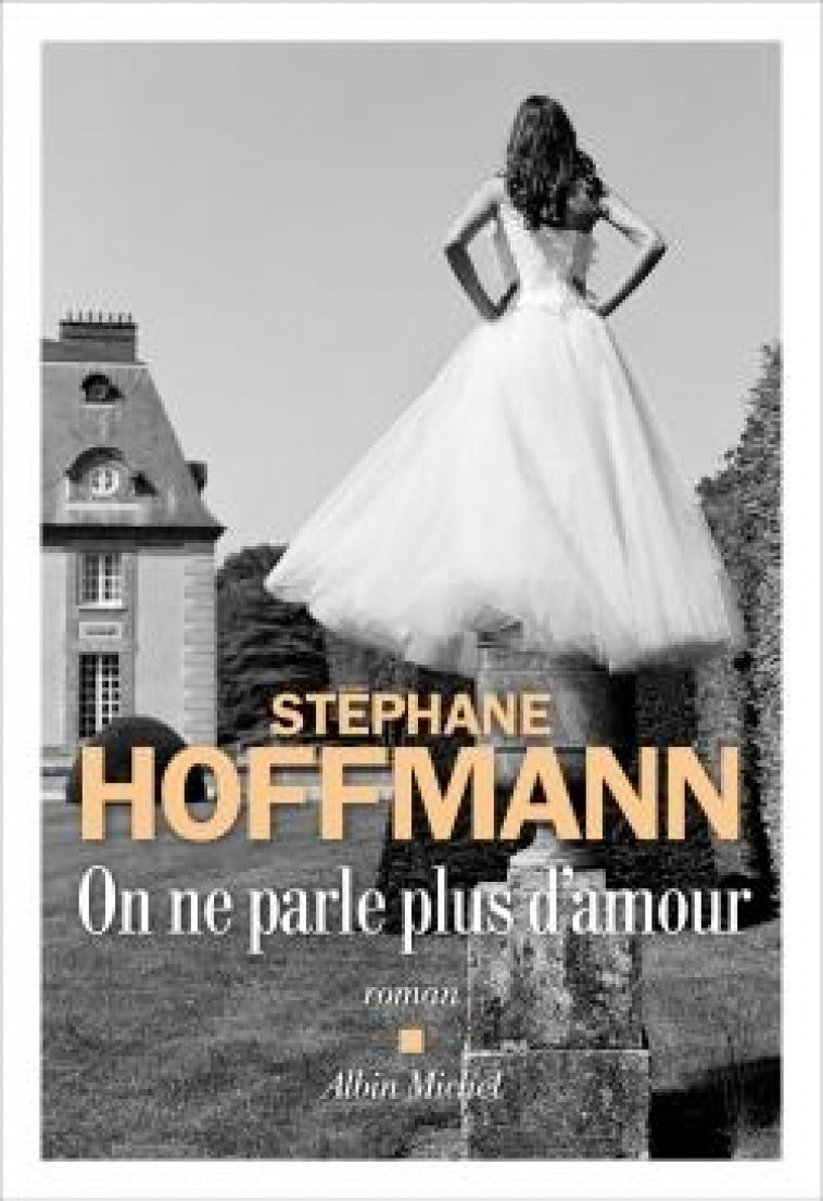 ON NE PARLE PLUS D-AMOUR - HOFFMANN STEPHANE - ALBIN MICHEL