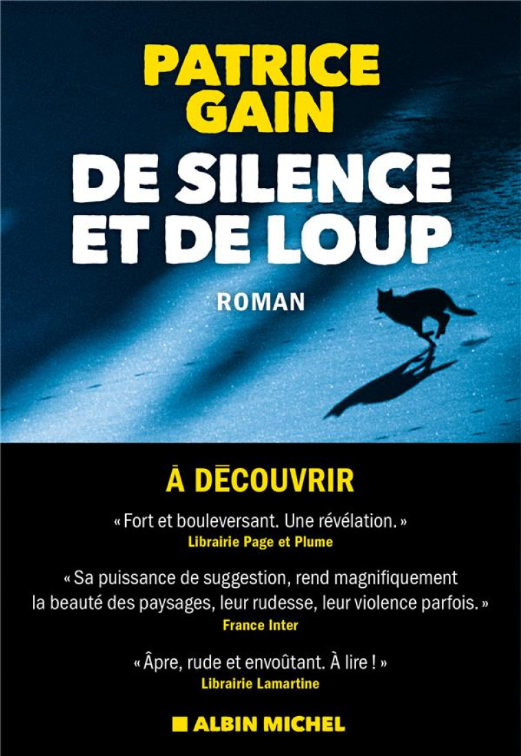 DE SILENCE ET DE LOUP - GAIN PATRICE - ALBIN MICHEL