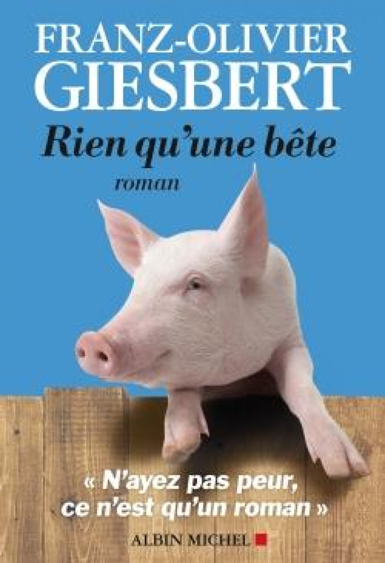 RIEN QU-UNE BETE - GIESBERT F-O. - ALBIN MICHEL