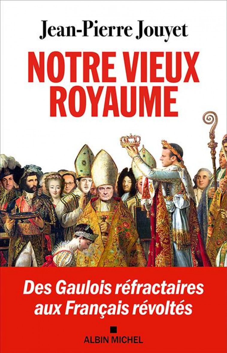 NOTRE VIEUX ROYAUME - JOUYET JEAN-PIERRE - ALBIN MICHEL