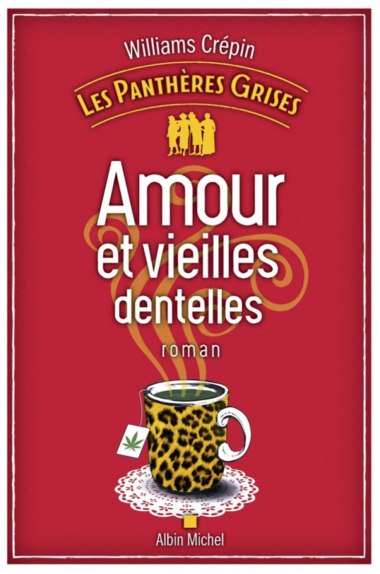 LES PANTHERES GRISES - TOME 1 - AMOUR ET VIEILLES DENTELLES - CREPIN WILLIAMS - ALBIN MICHEL