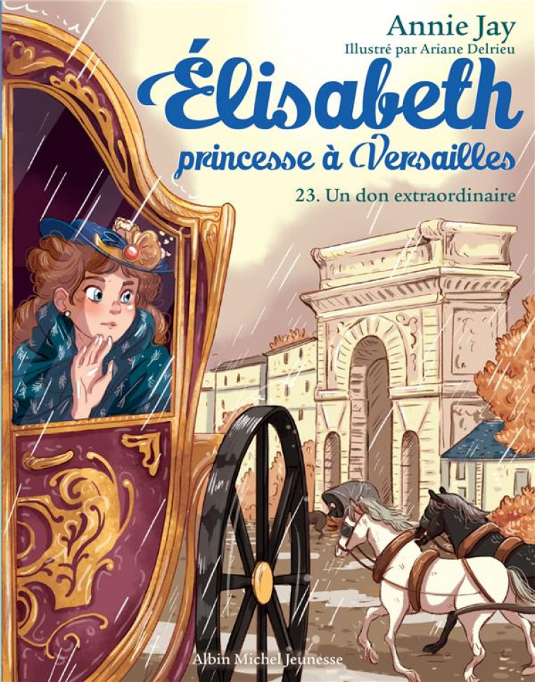 ELISABETH, PRINCESSE A VERSAILLES T23 - UN DON EXTRAORDINAIRE - JAY/DELRIEU - ALBIN MICHEL