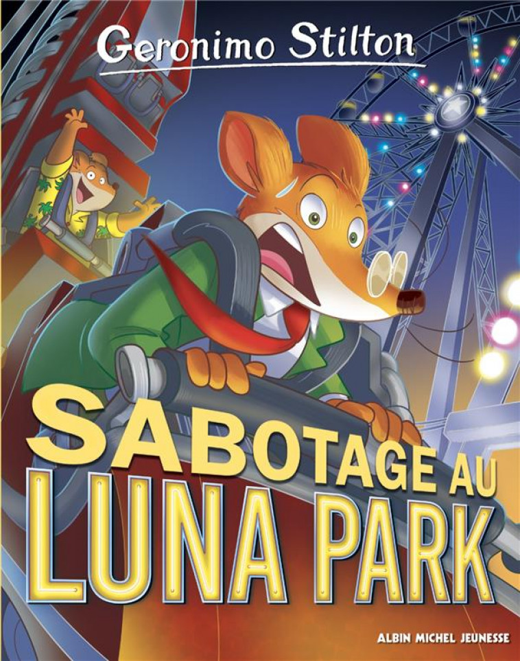 GERONIMO STILTON T98 SABOTAGE AU LUNA PARK - STILTON GERONIMO - ALBIN MICHEL