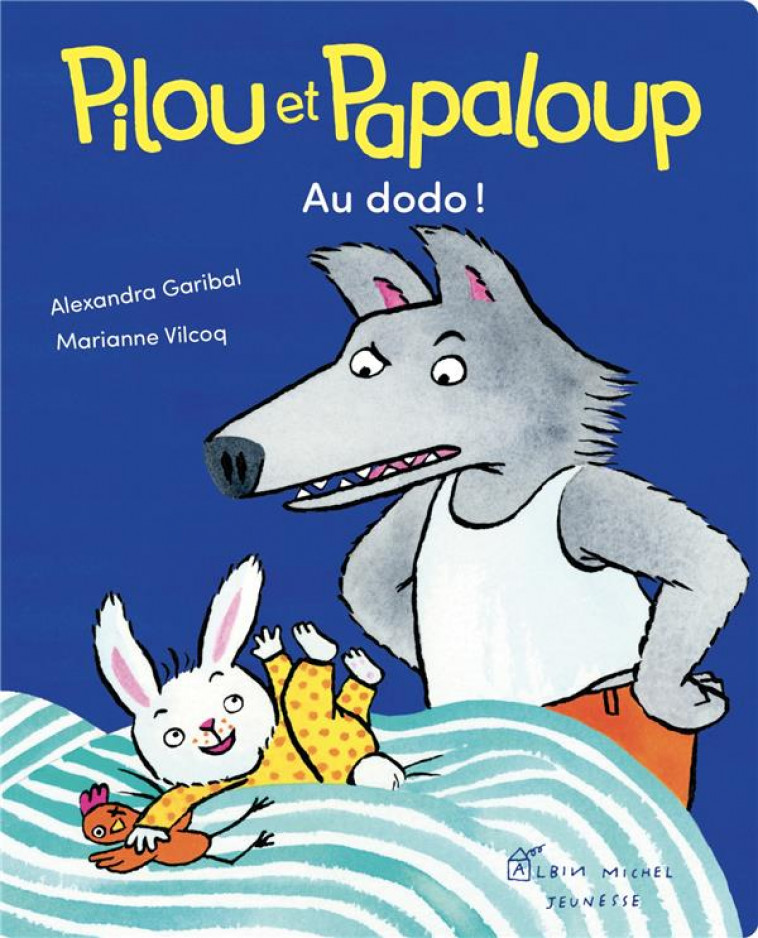 PILOU ET PAPALOUP - TOME 2 - AU DODO ! - VILCOQ/GARIBAL - ALBIN MICHEL