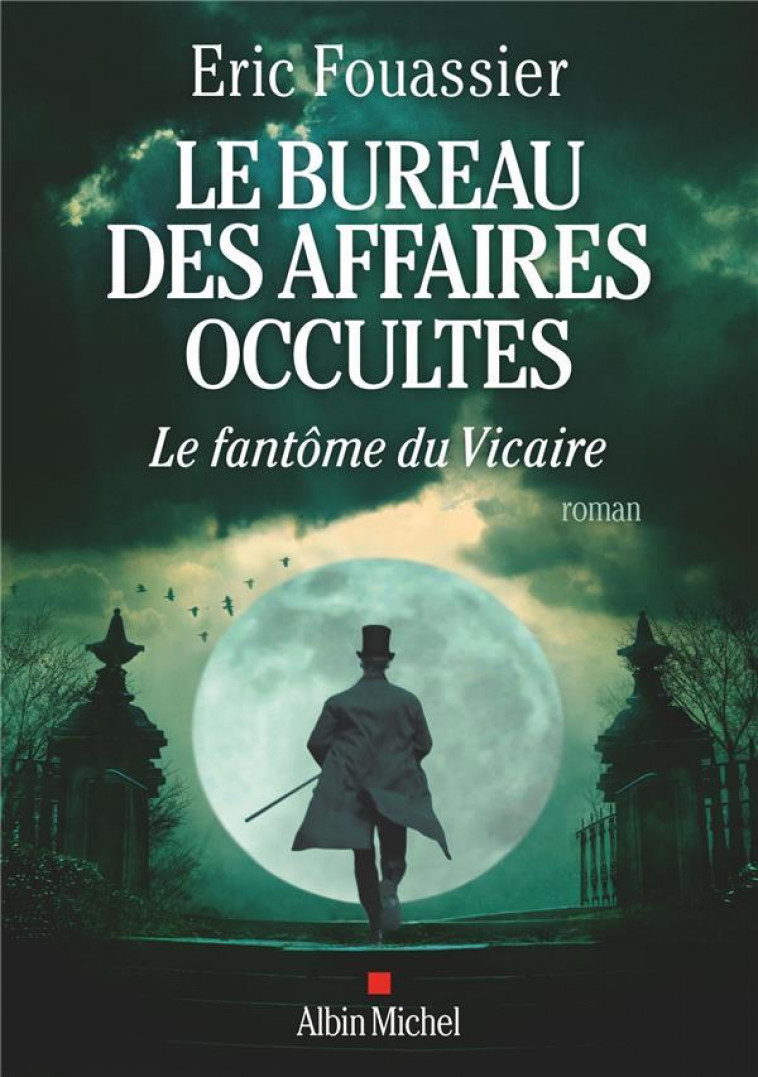 LE BUREAU DES AFFAIRES OCCULTES - TOME 2 - LE FANTOME DU VICAIRE - FOUASSIER ERIC - ALBIN MICHEL