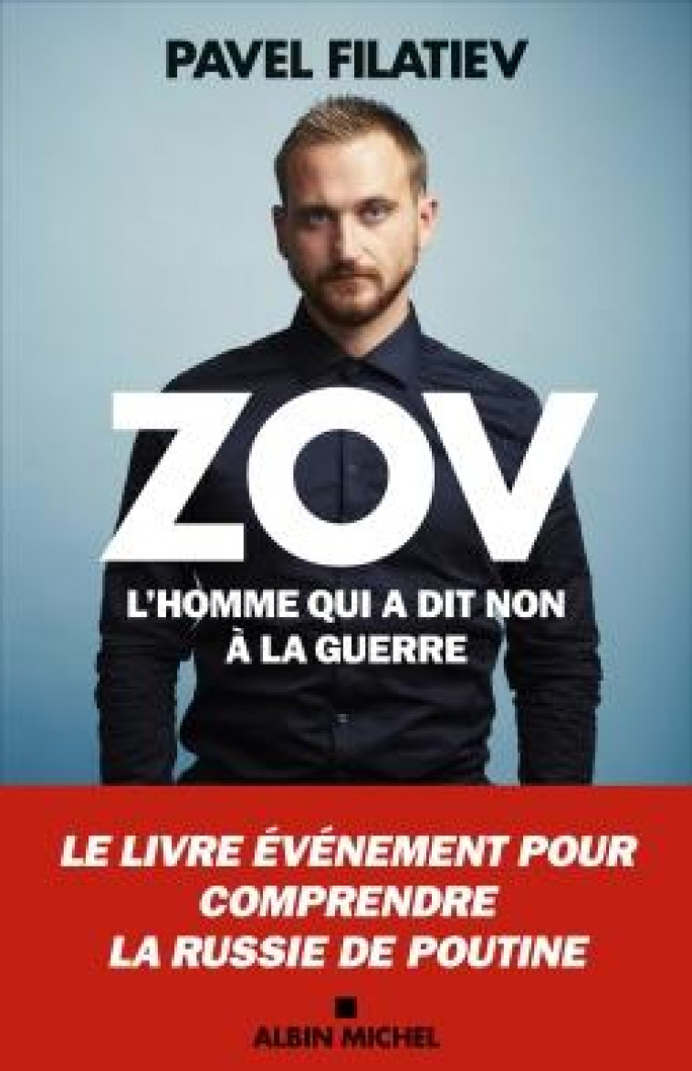 ZOV - L-HOMME QUI A DIT NON A LA GUERRE - FILATIEV PAVEL - ALBIN MICHEL