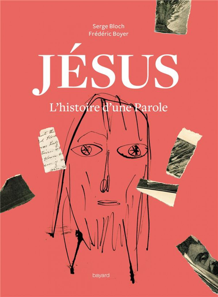 JESUS. L-HISTOIRE D-UNE PAROLE - BLOCH/BOYER - BAYARD CULTURE