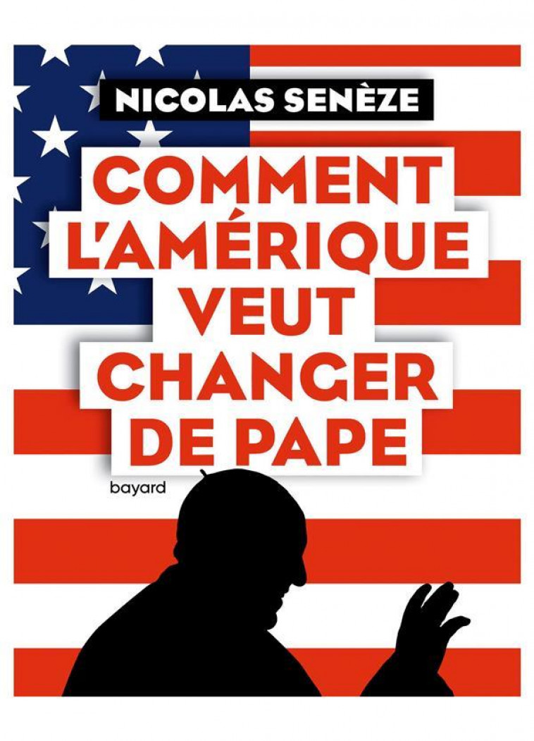 COMMENT L-AMERIQUE VEUT CHANGER DE PAPE - SENEZE NICOLAS - BAYARD CULTURE