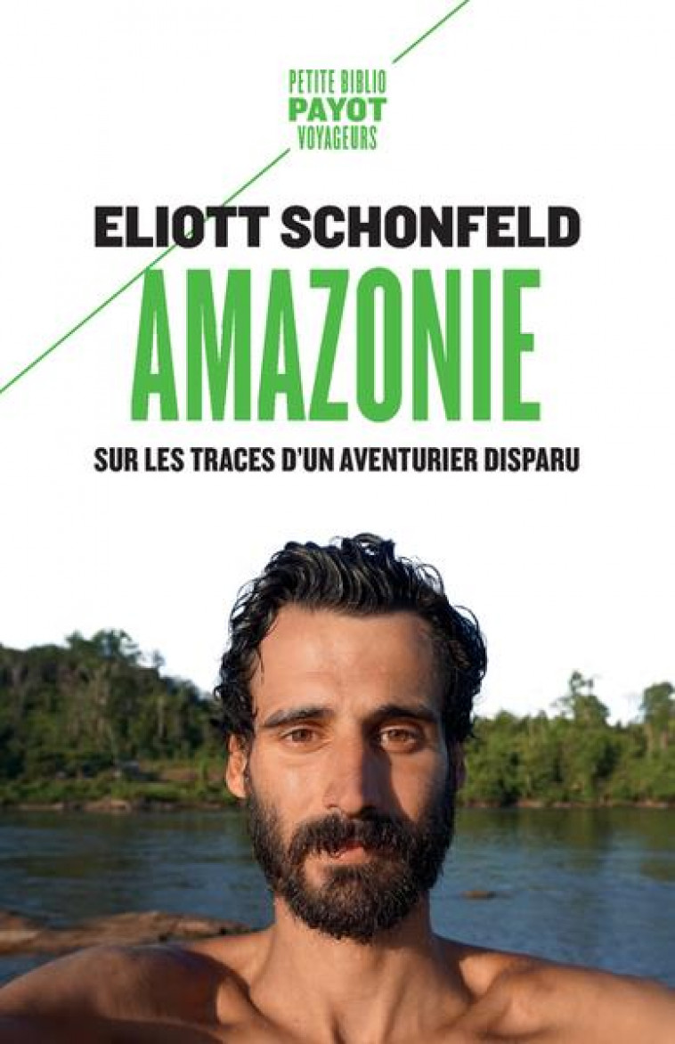 AMAZONIE - SUR LES TRACES D-UN AVENTURIER DISPARU - SCHONFELD ELIOTT - PAYOT POCHE