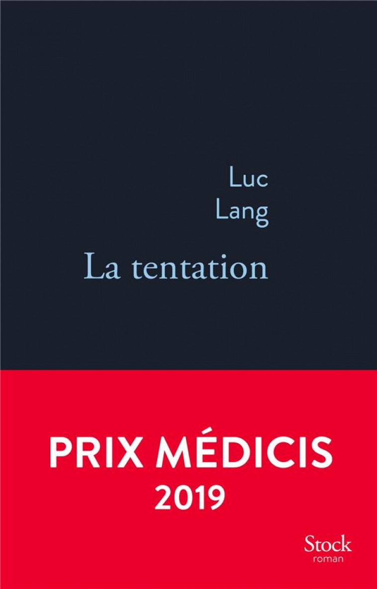 LA TENTATION - PRIX MEDICIS 2019 - LANG LUC - STOCK