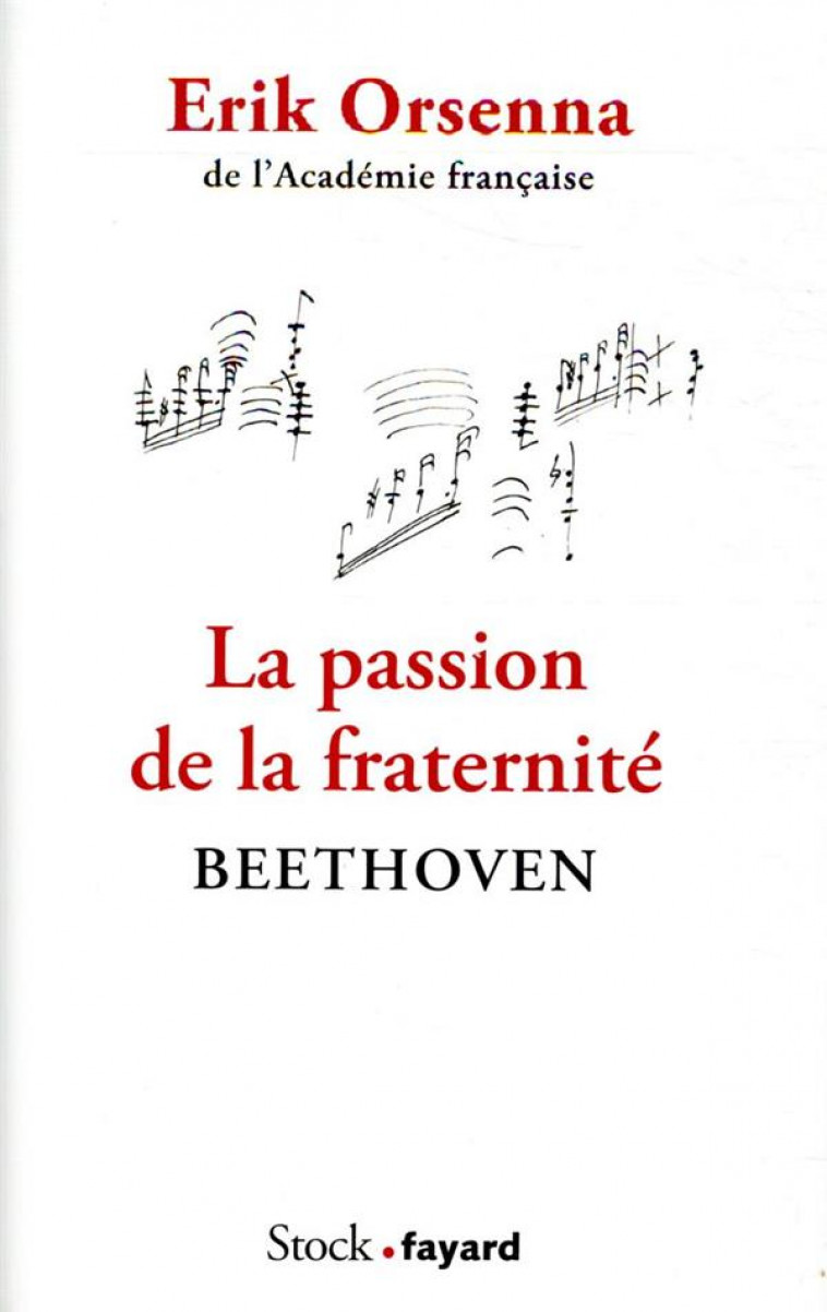 LA PASSION DE LA FRATERNITE - BEETHOVEN - ORSENNA ERIK - STOCK