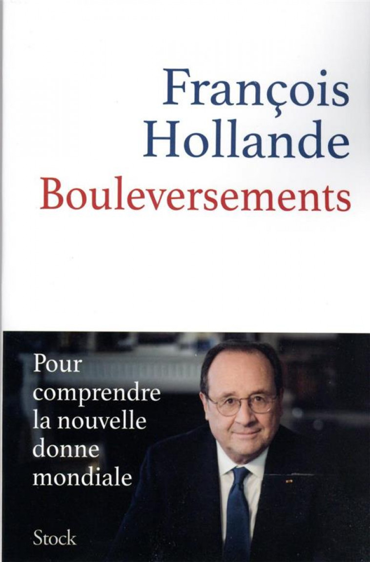 BOULEVERSEMENTS - POUR COMPRENDRE LA NOUVELLE DONNE MONDIALE - HOLLANDE FRANCOIS - STOCK