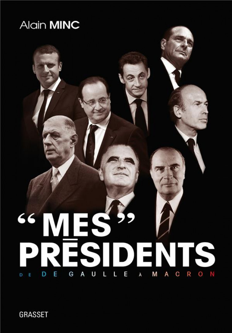 MES PRESIDENTS - MINC ALAIN - GRASSET