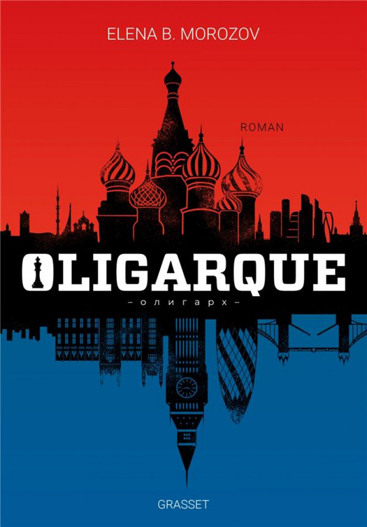 OLIGARQUE - ROMAN - ELENA B. MOROZOV - GRASSET