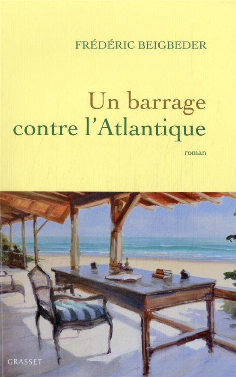 UN BARRAGE CONTRE L-ATLANTIQUE - BEIGBEDER FREDERIC - GRASSET