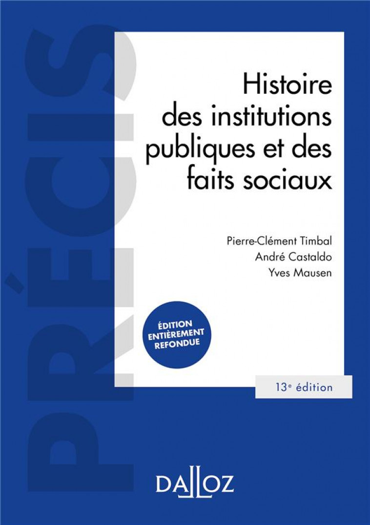 HISTOIRE DES INSTITUTIONS PUBLIQUES ET DES FAITS SOCIAUX. 13E ED. - TIMBAL/CASTALDO - DALLOZ