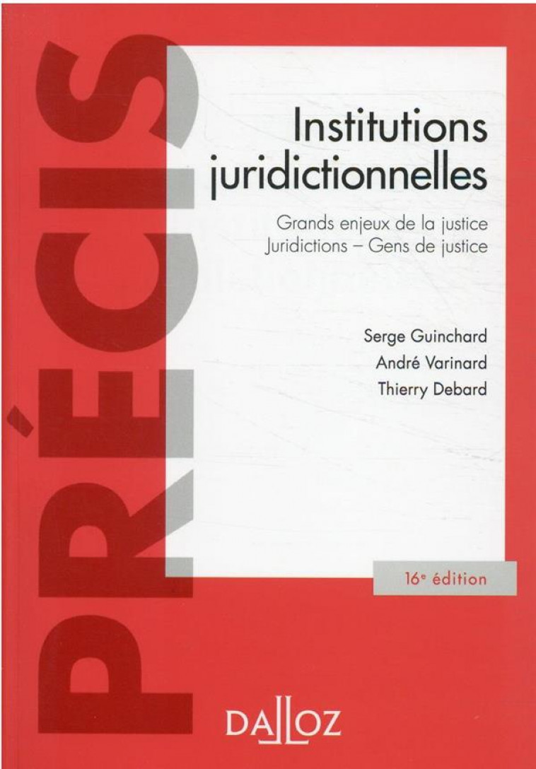 INSTITUTIONS JURIDICTIONNELLES. 16E ED. - DEBARD/GUINCHARD - DALLOZ