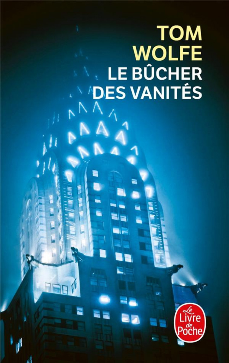 LE BUCHER DES VANITES - WOLFE TOM - LGF/Livre de Poche