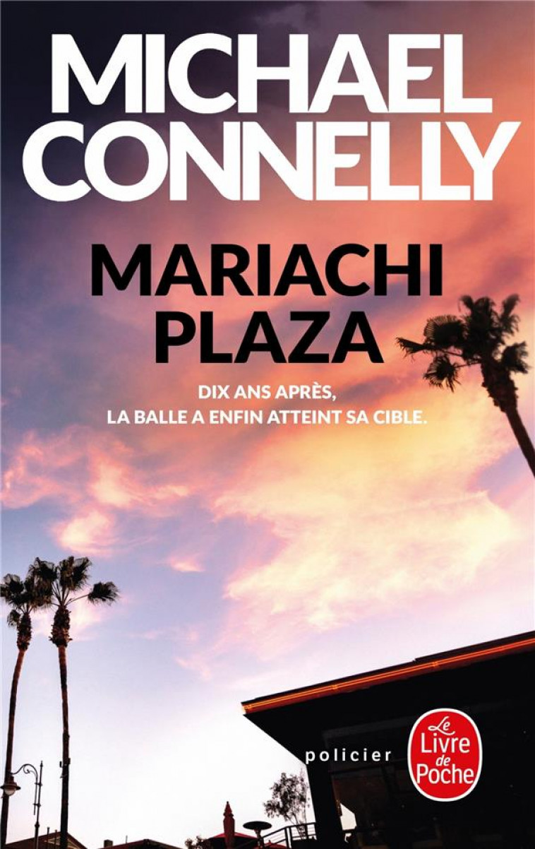 MARIACHI PLAZA - CONNELLY MICHAEL - Le Livre de poche