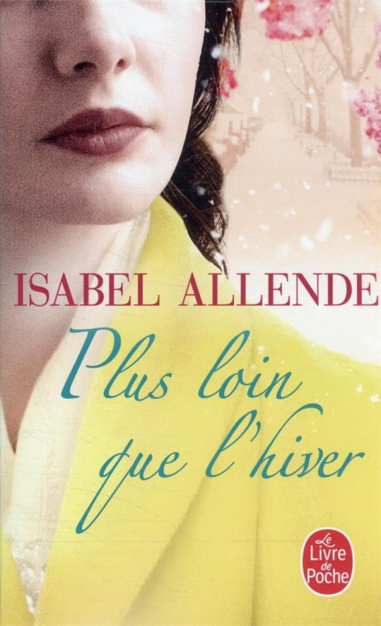 PLUS LOIN QUE L-HIVER - ALLENDE ISABEL - LGF/Livre de Poche