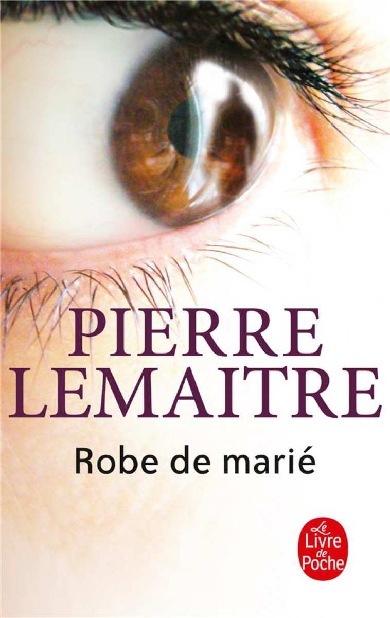 ROBE DE MARIE - LEMAITRE PIERRE - LGF/Livre de Poche