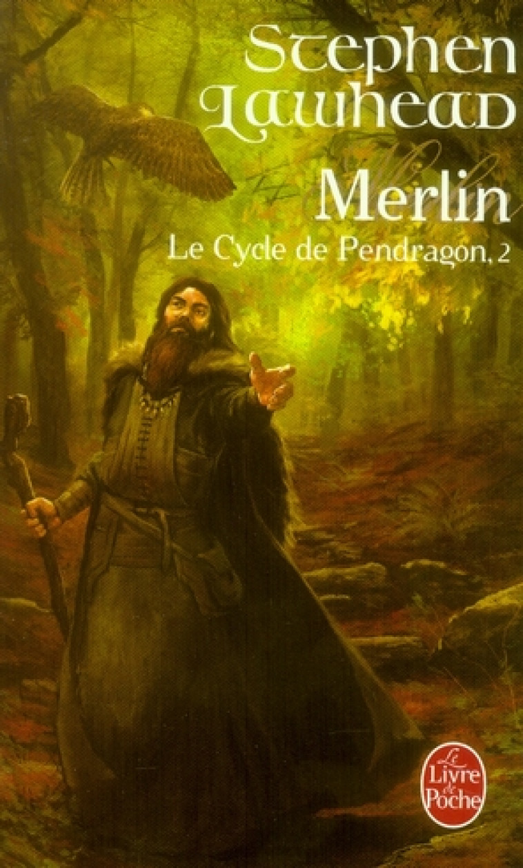 MERLIN (LE CYCLE DE PENDRAGON, TOME 2) - LAWHEAD STEPHEN R. - LGF/Livre de Poche