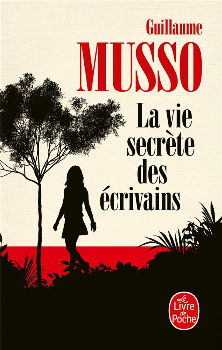 LA VIE SECRETE DES ECRIVAINS - MUSSO GUILLAUME - LGF/Livre de Poche