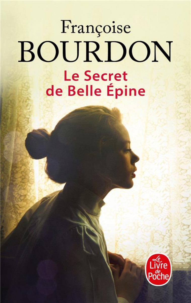 LE SECRET DE BELLE EPINE - BOURDON FRANCOISE - LGF/Livre de Poche