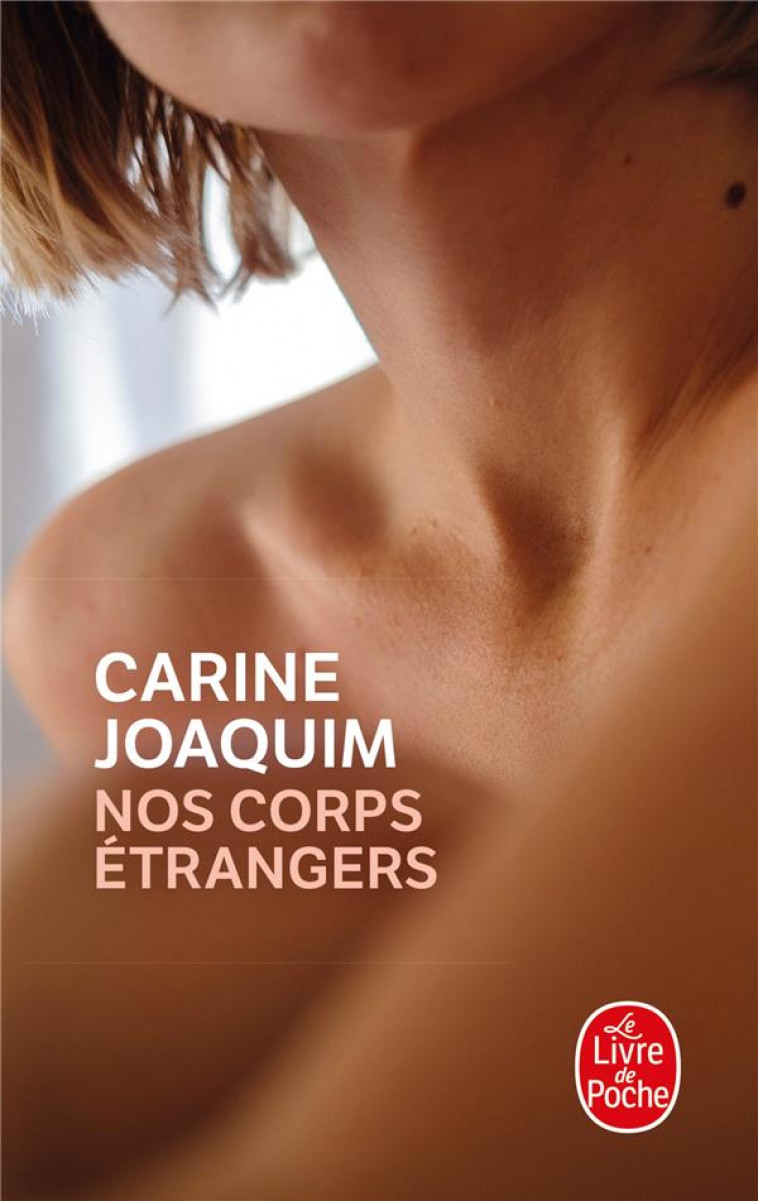 NOS CORPS ETRANGERS - JOAQUIM CARINE - LGF/Livre de Poche