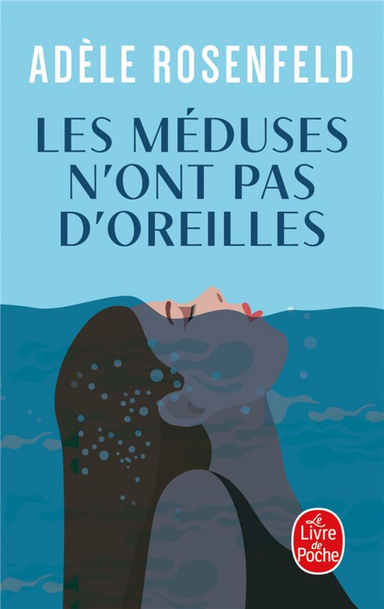 LES MEDUSES N-ONT PAS D-OREILLES - ROSENFELD ADELE - LGF/Livre de Poche