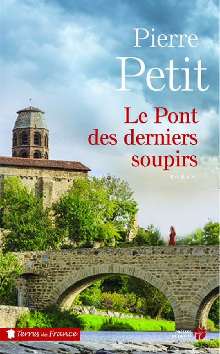 LE PONT DES DERNIERS SOUPIRS - PETIT PIERRE - PRESSES CITE