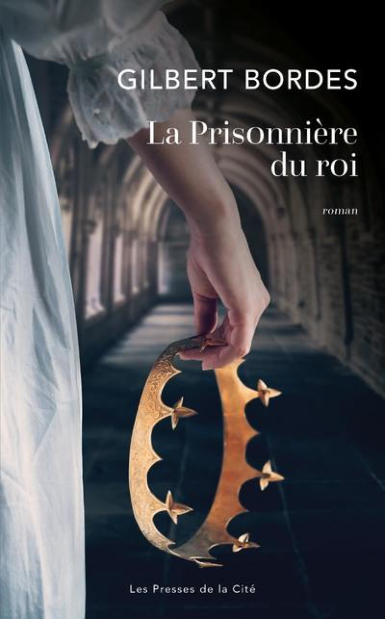 LA PRISONNIERE DU ROI - BORDES GILBERT - PRESSES CITE