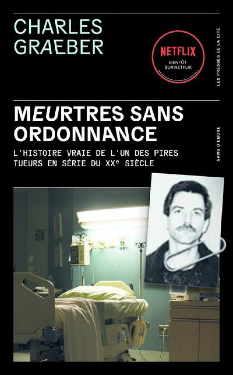 MEURTRES SANS ORDONNANCE - L HISTOIRE VRAIE DE L UN DES PIRES TUEURS EN SERIE DU XXE SIECLE - GRAEBER CHARLES - PRESSES CITE